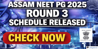Assam NEET PG 2025 Round 3 Schedule Released; Check Now @dme.assam.gov.in